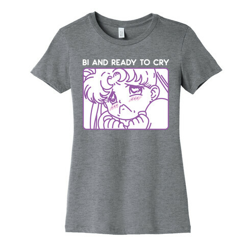 Bi And Ready To Cry Sailor Womens T-Shirt