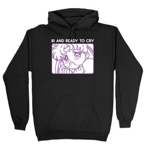 Bi And Ready To Cry Sailor Hooded Sweatshirt