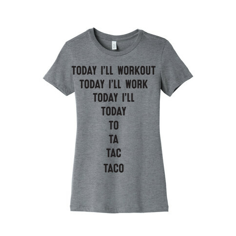 Today I'll Workout - Taco Womens T-Shirt