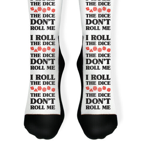 I Roll The Dice, The Dice Don't Roll Me Sock