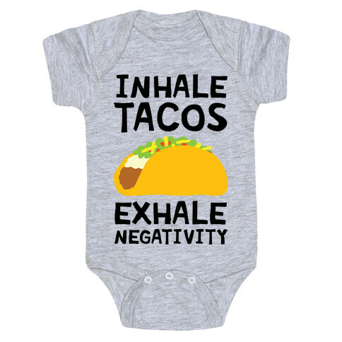 Inhale Tacos Exhale Negativity Baby One-Piece