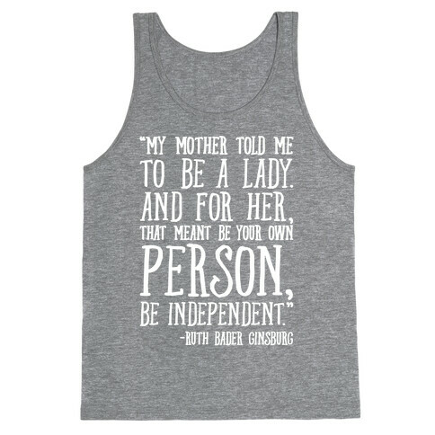 My Mother Told Me To Be A Lady Ruth Bader Ginsburg Quote White Print Tank Top
