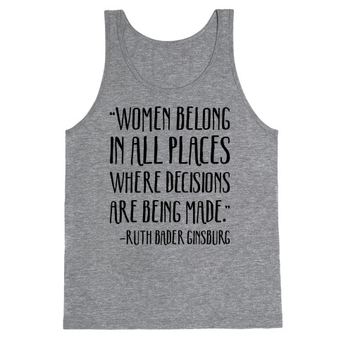 Women Belong In Places Where Decisions Are Being Made RBG Quote Tank Top