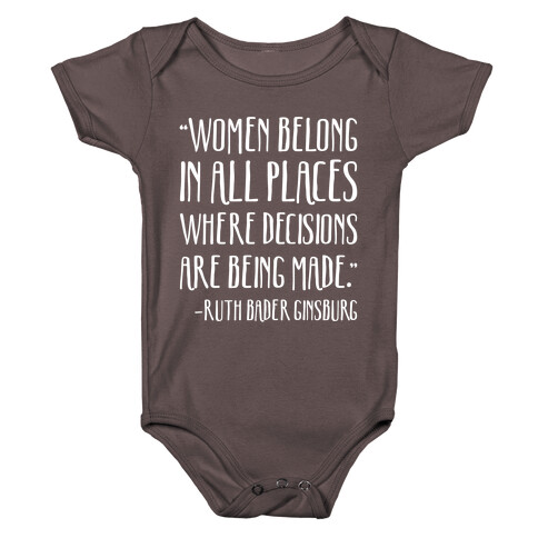 Women Belong In Places Where Decisions Are Being Made RBG Quote Baby One-Piece