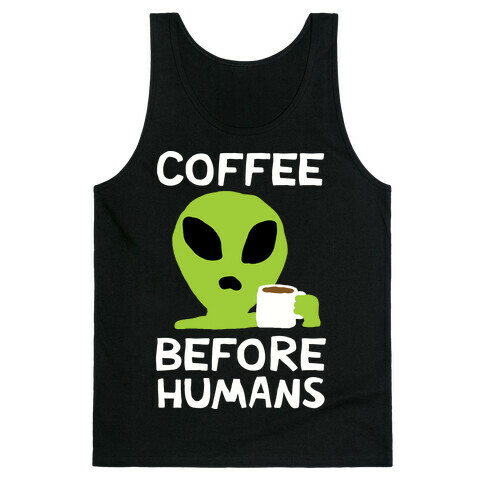 Coffee Before Humans Tank Top