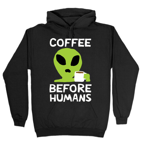 Coffee Before Humans Hooded Sweatshirt