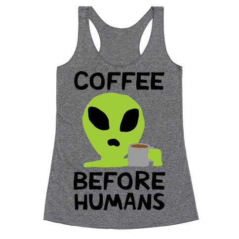 Coffee Before Humans Racerback Tank Top