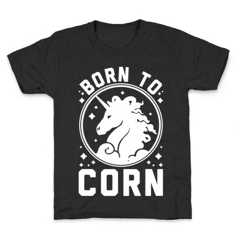 Born to Corn Kids T-Shirt