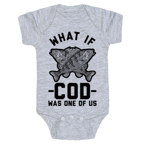 What If Cod Was One Of Us Baby One-Piece