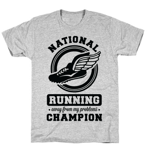 National Running Away From My Problems Champion T-Shirt