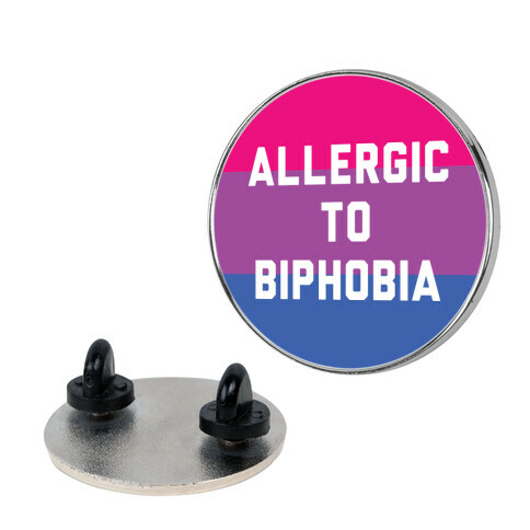 Allergic To Biphobia Pin