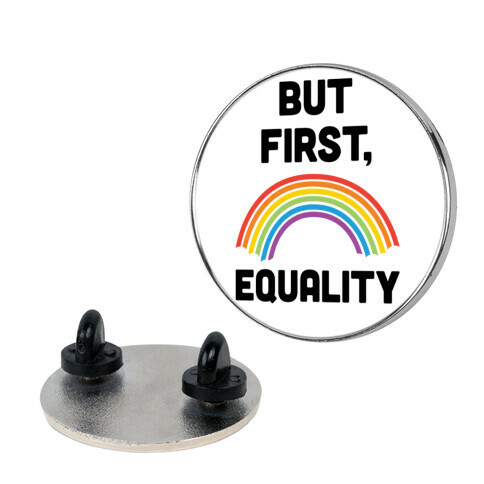 But First, Equality Pin