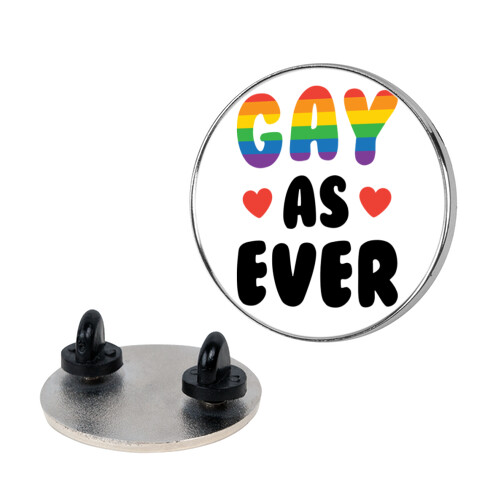 Gay As Ever Pin