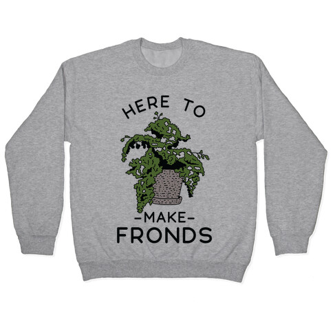 Here to Make Fronds Pullover