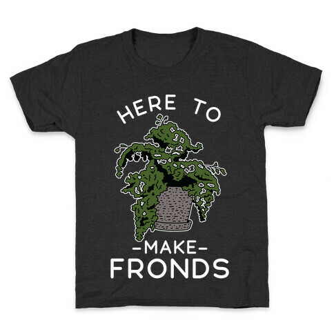 Here to Make Fronds Kids T-Shirt