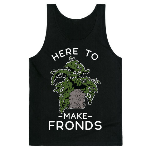 Here to Make Fronds Tank Top