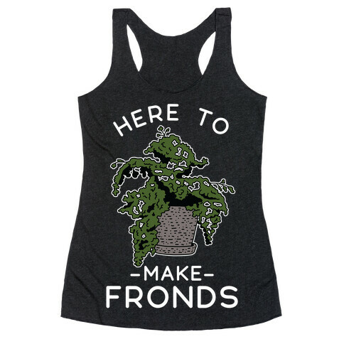 Here to Make Fronds Racerback Tank Top