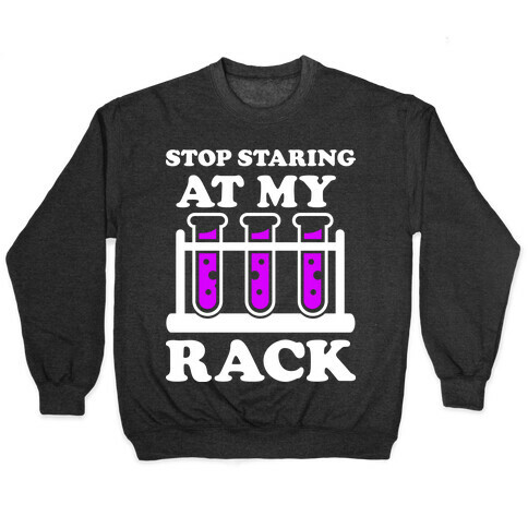 Stop Staring at My Rack Pullover