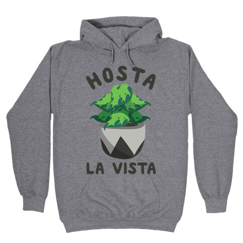 Hosta La Vista Hooded Sweatshirt