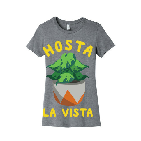 Hosta La Vista Womens T-Shirt