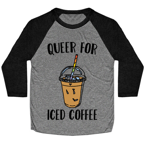 Queer For Iced Coffee  Baseball Tee