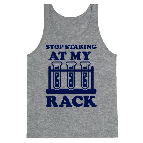 Stop Staring at My Rack Tank Top