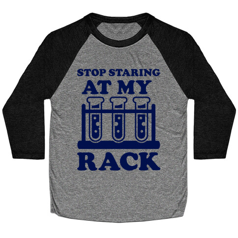 Stop Staring at My Rack Baseball Tee