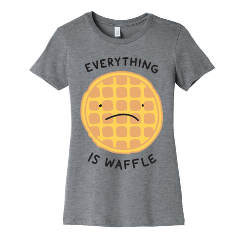Everything Is Waffle Womens T-Shirt