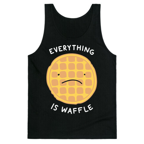 Everything Is Waffle Tank Top