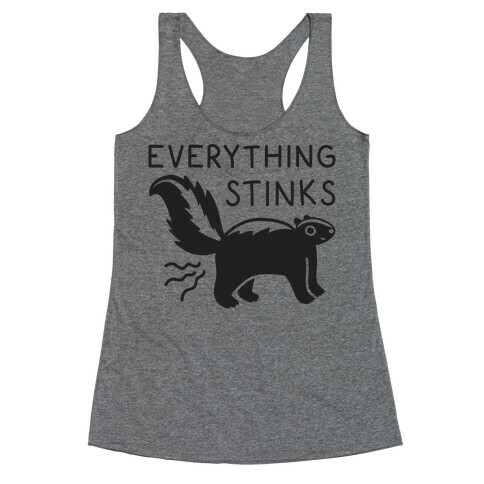 Everything Stinks Skunk Racerback Tank Top