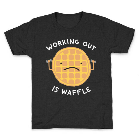 Working Out Is Waffle Kids T-Shirt