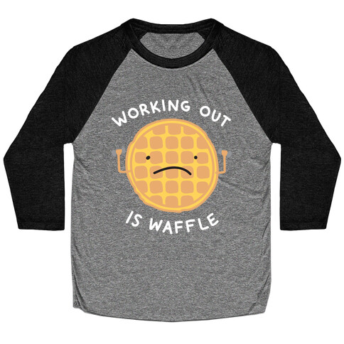 Working Out Is Waffle Baseball Tee