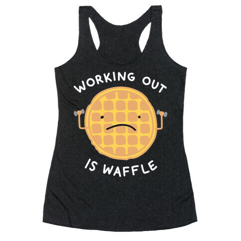 Working Out Is Waffle Racerback Tank Top