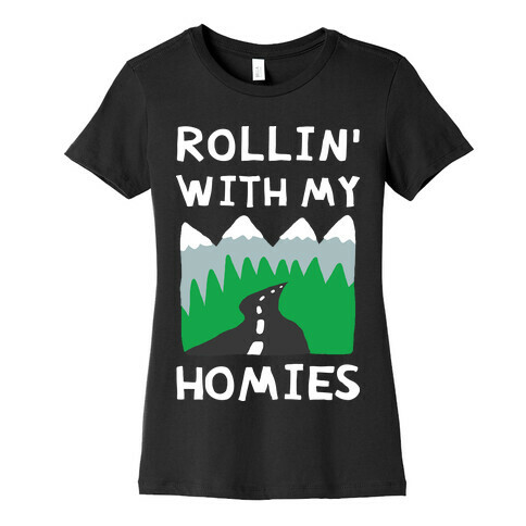 Rollin' With My Homies Roadtrip Womens T-Shirt