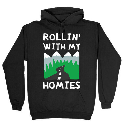 Rollin' With My Homies Roadtrip Hooded Sweatshirt