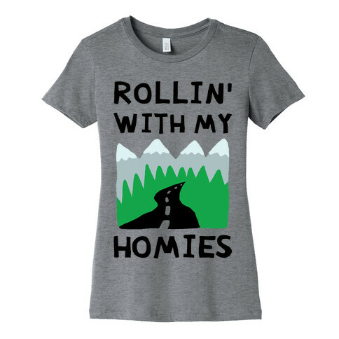 Rollin' With My Homies Roadtrip Womens T-Shirt
