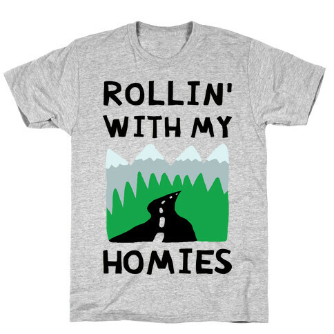 Rollin' With My Homies Roadtrip T-Shirt