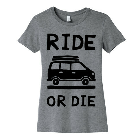 Ride Or Die Road Trip Womens T-Shirt