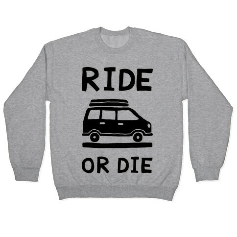Ride Or Die Road Trip Pullover