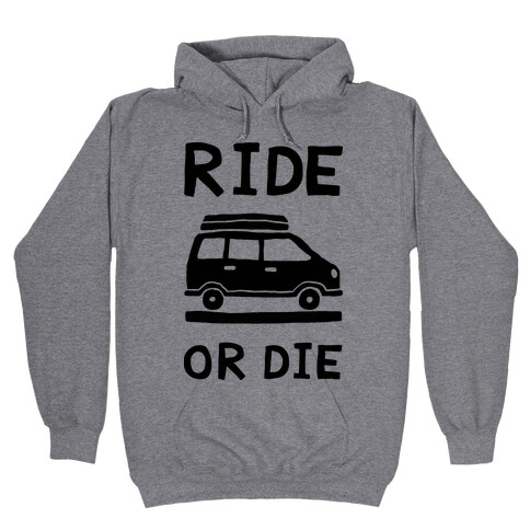 Ride Or Die Road Trip Hooded Sweatshirt