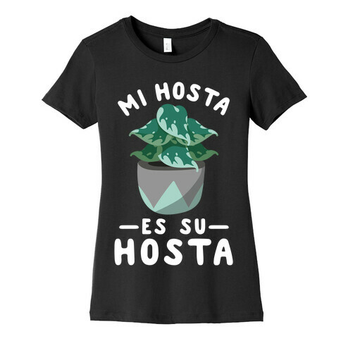 Mi Hosta Es Su Hosta Womens T-Shirt