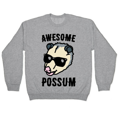 Awesome Possum  Pullover