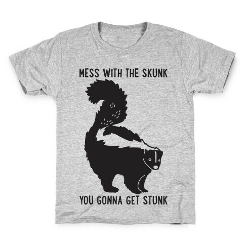 Mess With The Skunk You Gonna Get Stunk Kids T-Shirt