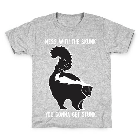 Mess With The Skunk You Gonna Get Stunk Kids T-Shirt