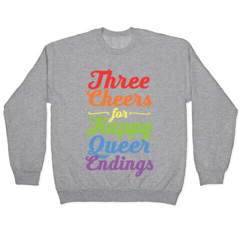 Three Cheers for Happy Queer Endings  Pullover