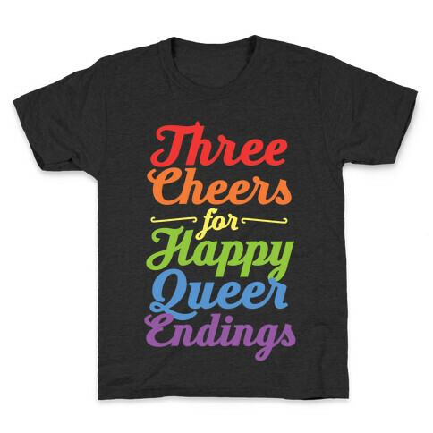 Three Cheers for Happy Queer Endings Kids T-Shirt