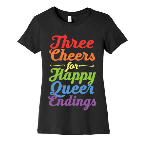 Three Cheers for Happy Queer Endings Womens T-Shirt