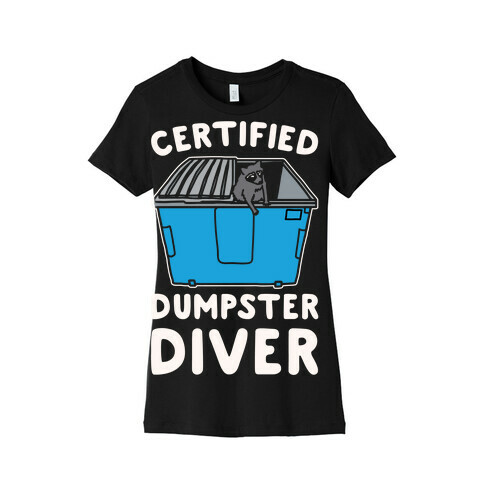Certified Dumpster Diver White Print Womens T-Shirt