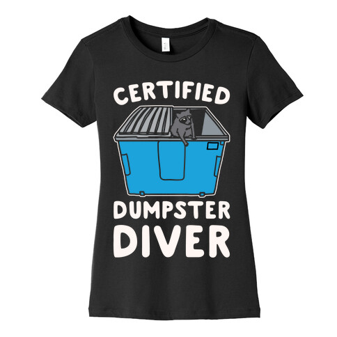 Certified Dumpster Diver White Print Womens T-Shirt