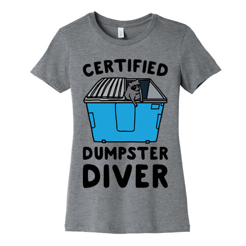 Certified Dumpster Diver Womens T-Shirt